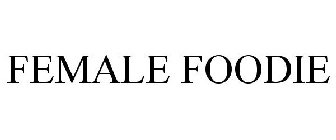 FEMALE FOODIE