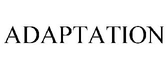ADAPTATION