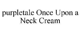 PURPLETALE ONCE UPON A NECK CREAM