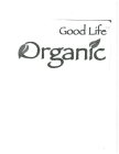 GOOD LIFE ORGANIC