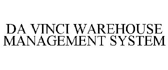 DA VINCI WAREHOUSE MANAGEMENT SYSTEM