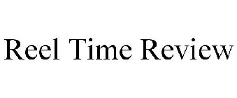 REEL TIME REVIEW
