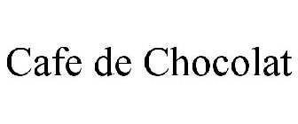 CAFE DE CHOCOLAT