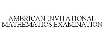 AMERICAN INVITATIONAL MATHEMATICS EXAMINATION