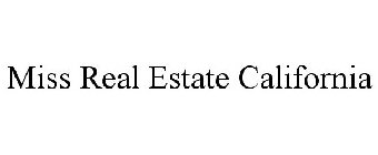 MISS REAL ESTATE CALIFORNIA