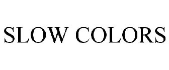 SLOW COLORS