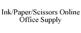INK/PAPER/SCISSORS ONLINE OFFICE SUPPLY