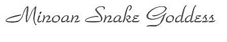 MINOAN SNAKE GODDESS