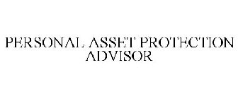 PERSONAL ASSET PROTECTION ADVISOR