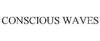 CONSCIOUS WAVES