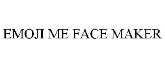 EMOJI ME FACE MAKER