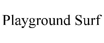 PLAYGROUND SURF