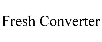 FRESH CONVERTER