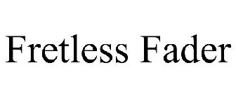 FRETLESS FADER