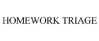 HOMEWORK TRIAGE