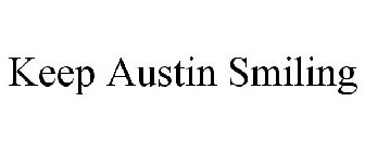 KEEP AUSTIN SMILING