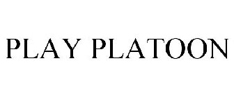 PLAY PLATOON