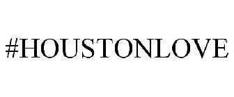 #HOUSTONLOVE