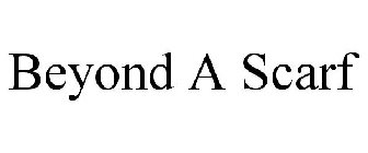 BEYOND A SCARF