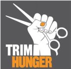 TRIM HUNGER