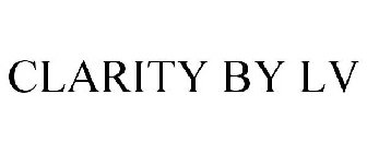 CLARITY BY LV