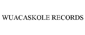 WUACASKOLE RECORDS