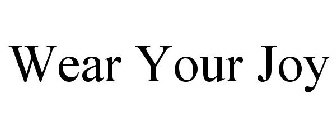 WEAR YOUR JOY