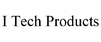 I TECH PRODUCTS