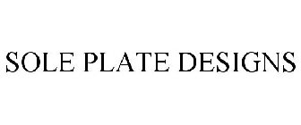 SOLE PLATE DESIGNS