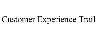 CUSTOMER EXPERIENCE TRAIL