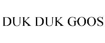 DUK DUK GOOS