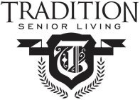TRADITION SENIOR LIVING T