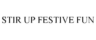 STIR UP FESTIVE FUN