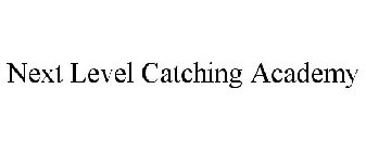 NEXT LEVEL CATCHING ACADEMY