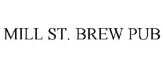 MILL ST. BREW PUB