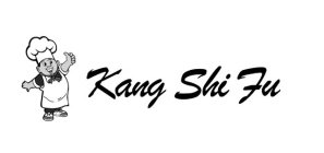 KANG SHI FU