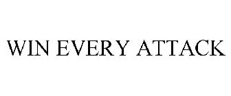 WIN EVERY ATTACK