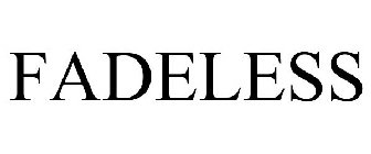 FADELESS