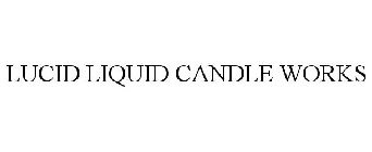 LUCID LIQUID CANDLE WORKS