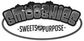 SMOOSHIES · SWEETS WITH PURPOSE ·