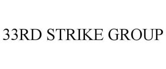 33RD STRIKE GROUP