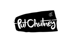 PUT CHUTNEY CM