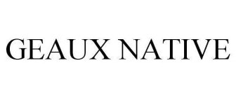 GEAUX NATIVE