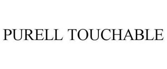 PURELL TOUCHABLE