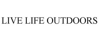 LIVE LIFE OUTDOORS