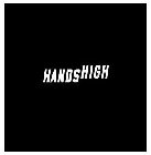 HANDS HIGH