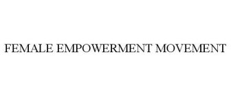 FEMALE EMPOWERMENT MOVEMENT