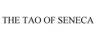 THE TAO OF SENECA