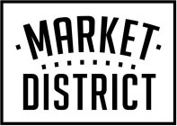 MARKET DISTRICT