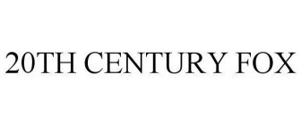 20TH CENTURY FOX